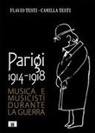 Camilla Testi, Flavio Testi - Parigi 1914-1918. Musica e musicisti durante la guerra