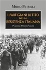 Marco Petrelli - I partigiani di Tito nella Resistenza italiana