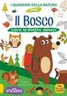 Il bosco. Gioco, mi diverto, imparo! Con adesivi