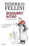 Federico Fellini, Daniela Barbiani - Federico Fellini. Dizionario intimo per parole e immagini