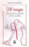 Antonella Ammendolia - Fil rouge. Storia di un vissuto e di un sentire