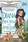 Dean Hale, Shannon Hale, Victoria Ying - Diana: principessa delle Amazzoni