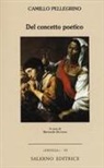 Camillo Pellegrino, Bernardo De Luca - Del concetto poetico
