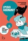 Pierdomenico Baccalario, Federico Taddia, Claudia Razzoli - I pesci sognano? Le 15 domande