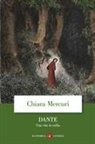 Chiara Mercuri - Dante. Una vita in esilio