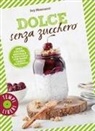 Ivy Moscucci - Dolce senza zucchero. 100% cucina naturale & biologica con basso carico glicemico