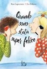 Rose Lagercrantz, Eva Eriksson - Quando sono stata super felice