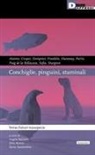 Angela Balzano, Elisa Bosisio, Ilaria Santoemma - Pinguini, conchiglie e staminali. Verso futuri transpecie