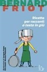 Bernard Friot, Jacques Azam, Eric Gasté, Nicolas Hubesch - Ricette per racconti a testa in giù