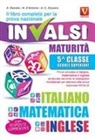 Nicola D'Antonio, Alessia Desiato, Antonietta Caterina Zazzara - Il libro completo per la prova nazionale INVALSI. Maturità, 5ª classe Scuole superiori. Italiano, matematica e inglese