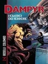 Mauro Boselli, Maurizio Colombo, Stefano Andreucci, Nicola Genzianella, Majo, Marco Torricelli - Dampyr. I classici del terrore