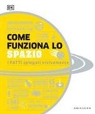 Come funziona lo spazio. I fatti spiegati visivamente