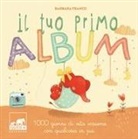 Barbara Franco, Irene Ruiu - Il tuo primo album. 1000 giorni di vita insieme con qualcosa in più