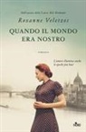 Roxanne Veletzos - Quando il mondo era nostro
