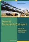 Bruno Palazzo - Lezioni di tecnica delle costruzioni. Basi della progettazione strutturale
