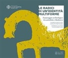 Le radici di un'identità multiforme. Il paesaggio archeologico tra antichità e Medioevo