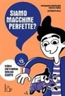 Pierdomenico Baccalario, Federico Taddia - Siamo macchine perfette? Le 15 domande