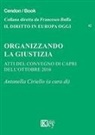 Antonella Ciriello - Organizzando la giustizia. Atti del convegno (Capri, ottobre 2016)