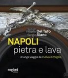 Vittorio Del Tufo, Sergio Siano - Napoli pietra e lava. Il lungo viaggio de «L'Uovo di Virgilio»