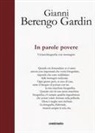 Gianni Berengo Gardin - In parole povere. Un'autobiografia con immagini