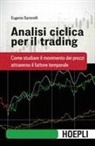Eugenio Sartorelli - Analisi ciclica per il trading. Come studiare il movimento dei prezzi attraverso il fattore temporale
