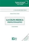 Dario Primo Triolo - La colpa medica. Profili penalistici