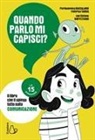 Pierdomenico Baccalario, Federico Taddia, Elena Triolo - Quando parlo mi capisci? Le 15 domande