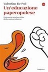 Valentina de Poli - Un' educazione paperopolese. Dizionario sentimentale della nostra infanzia