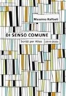 Massimo Raffaeli - Di senso comune. Scritti per «Alias» (2010-2020)