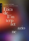 Gianni Vattimo - Etica dell'interpretazione