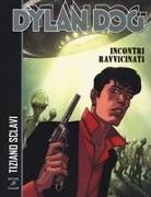 Tiziano Sclavi, Bruno Brindisi - Dylan Dog. Incontri ravvicinati