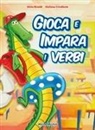 Giuliano Crivellente, Silvia Rinaldi - Gioca e impara i verbi