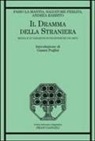 Salvatore Ferlita, Fabio La Mantia, Andrea Rabbito - Il dramma della straniera. Medea e le variazioni novecentesche del mito