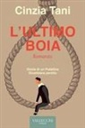 Cinzia Tani - L' ultimo boia. Storia di un pubblico giustiziere pentito