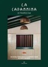 Gianluca Tenti - La Capannina di Franceschi. Da Achille Franceschi a Gherardo Guidi. 90 anni di un mito. Ediz. italiana e inglese
