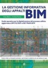Viola Albino, Andrea Ferrara - La gestione informativa degli appalti BIM. Guida operativa per la digitalizzazione del processo edilizio aggiornata a DM 312/2021 e ISO 19650:2019