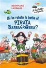 Bernhard Lassahn - Chi ha rubato la barba al pirata Barbagrossa?