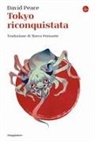 David Peace - Tokyo riconquistata