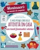 Chiara Piroddi, Agnese Baruzzi - Il mio primo libro della casa. Montessori un mondo di conquiste. Con adesivi