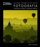 Iago Corazza - Guida completa alla fotografia. Tecniche di base e consigli pratici