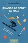 Umberto Ferro - Quando lo sport fa male