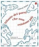 Gideon Defoe - Atlante dei paesi che non esistono più