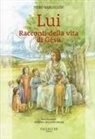 Piero Bargellini, Cecilia Coppola - Lui. Racconti della vita di Gesù