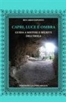 Riccardo Esposito - Capri, luce e ombra. Guida a misteri e segreti dell'isola