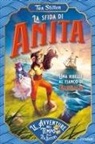 Tea Stilton, Chiara Balleello, Barbara Pellizzari - La sfida di Anita. Una ribelle al fianco di Garibaldi