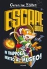 Geronimo Stilton - In trappola... dentro al museo! Escape book