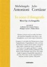 Michelangelo Antonioni, Julio Cortázar - Io sono il fotografo. Blow-Up e la fotografia
