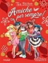 Tea Stilton - Amiche per sempre!