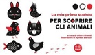 Chiara Piroddi, Agnese Baruzzi - La mia prima scatola per scoprire gli animali. Baby Montessori