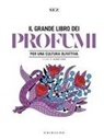 Jeanne Doré - Grande libro dei profumi. Per una cultura olfattiva
